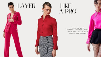 Layer Like a Pro: How to Create Instagrammable Layers with Prot Official’s Signature Pieces