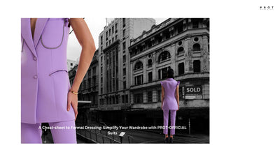 A Cheat-sheet to Formal Dressing: Simplify Your Wardrobe with PROT-OFFICIAL Suits